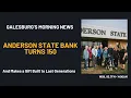 Anderson State Bank Turns 150 And Makes a Gift Built to Last Generations