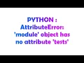 PYTHON AttributeError module object has no attribute tests