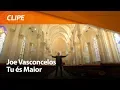 Lagu Tu És Maior - Joe Vasconcelos  ( Clipe Oficial ) Louvor Clássico de Fé
