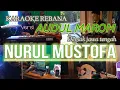 Download Lagu KARAOKE NURUL MUSTOFA VERSI REBANA AUDUL MAROM DEMAK
