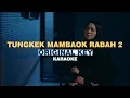 Download Lagu [KARAOKE] Fauzana - Tungkek Mambaok Rabah 2 (ORIGINAL KEY)
