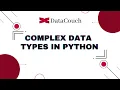 Comparing various Complex Data Types in Python
