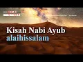 Kisah Para Nabi: Kisah Nabi Ayub alaihissalam - Ustadz Dr. Firanda Andirja, M.A.