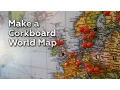 Make a Corkboard World Map