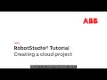 RobotStudio Cloud Tutorial - Creating your first Cloud project