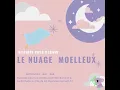 Nuage moelleux, histoire pour apaiser vos enfants - Hypnose par Jennifer Barrault