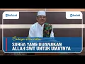 Download Lagu Cahaya Ramadan -   Surga yang Dijanjikan Allah Swt Untuk Umatnya