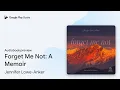 Forget Me Not A Memoir by Jennifer Lowe-Anker book