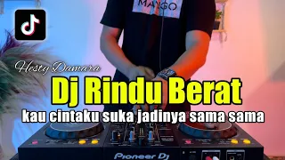 dj kau cintaku suka jadinya sama sama remix rindu berat viral tiktok 2022