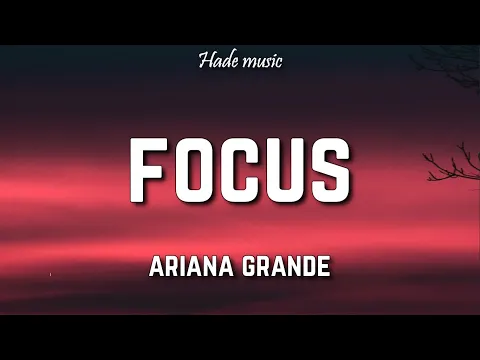 Download MP3 Ariana Grande - Focus (Lyrics)