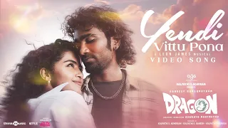 yendi vittu pona video dragon str pradeep anupama ashwath marimuthu leon james ags
