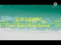 Download Lagu #Yen Sanumi# Cover Yance Bisim Aninam#