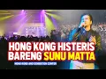 Download Lagu KONSER HONG KONG SUNU MATTA !! PERMATTA HISTERIS !! HONG KONG AND EXHIBITION CENTER