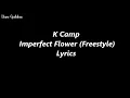 K Camp - Imperfect Flower Freestyle (Lyrics)