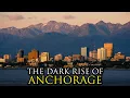 The Most Impossible Rise of a City Ever Anchorage Alaska