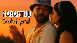 Shukri Jemal Marartuu New Oromo Music 2025 