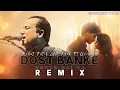 Dost Banke - Rahat Fateh Ali Khan X Gurnazar (Remix)