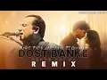 Download Lagu Dost Banke - Rahat Fateh Ali Khan X Gurnazar (Remix)
