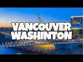 Best Things To Do in Vancouver Washington