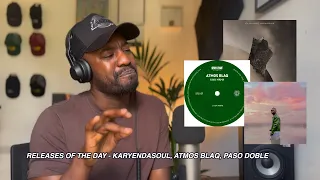 too much sauce today release of the day karyendasoul atmos blaq paso doble afro house 