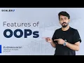 Features of OOPs for Beginners Object-Oriented Programming Tutorial SCALER