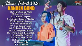 Cinta Sampai Mati, Merayu Tuhan, Takkan Terganti - Kangen Band (Full Album Terbaik 2026 Terbaru)