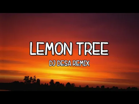 Download MP3 Lemon Tree - DJ Desa Remix (Lyrics) Tiktok Song 🎵 I Wonder How I Wonder Why 🎵