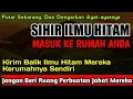 Download Lagu Dengarkan Ayatnya‼️sihir \u0026 Ilmu Hitam Yang Masuk Kerumah Anda Akan Berbalik Pada Mereka Si Pengirim