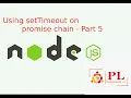 Using setTimeout on promise chain - Part 5