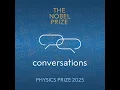 Nobel Prize Conversations with the 2025 physics laureates