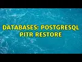 Databases PostgreSQL PITR restore 2 Solutions