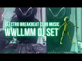 Lagu Electro Breakbeat, Acid Breaks \u0026 Club Music • 1 Hour | Wwllmm DJ Set