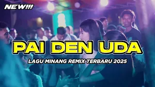 pai den uda lagu minang remix viral bangalos remixer 2025