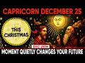 Lagu Capricorn ♑ December 25 🎄 A Silent Shift Begins — Your Future Changes Today