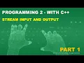 Programming 2 with C - Stream Input Output