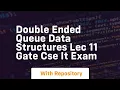 double ended queue data structures lec 11 gate cse it exam