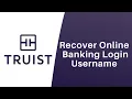 Truist Bank - Recover Online Banking Username truist com Login Help