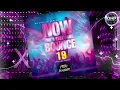 Download Lagu NOW That's What I Call Bounce 19 - Nickiee \u0026 Pitch Invader - DHR
