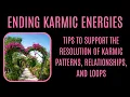 How to End Karmic Cycles Heal Karmic Relationships Stop Repeating Patterns Through Self-Mastery