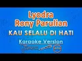 Download Lagu Lyodra, Rony Parulian - Kau Selalu Di Hati (Karaoke) by GMusic