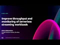 AWS re Invent 2024 - Improve throughput and monitoring of serverless streaming workloads SVS217-NEW