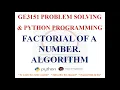 ALGORITHM TO FIND FACTORIAL OF A GIVEN NUMBER GE3151 PROBLEM SOLVING AND PYTHON PROGRAMMING NOTES