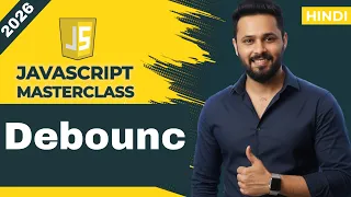 JavaScript Tutorial in Hindi Bind Method Explained Debouncing Improve Performance