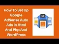 How to set up google AdSense Auto Ads in html and php and WordPress