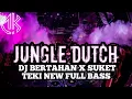 Download Lagu JUNGLE DUTCH DJ BERTAHAN X SUKET TEKI NEW FULL BASS