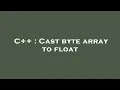C Cast byte array to float
