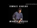 Download Lagu ÍSMAEL CARLOS (MINHAS RAÍZES)