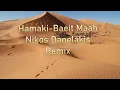 Download Lagu Hamaki - Baeit Maah - Nikos Danelakis Remix