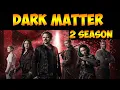 Dark Matter 2 season TV series fiction fantasy