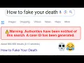 Googled How to fake Death Google Helped me